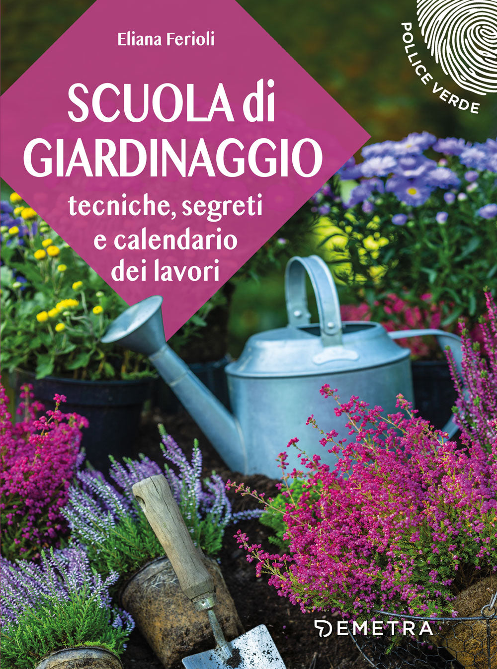 Scuola di giardinaggio::Tecniche, segreti e calendario dei lavori