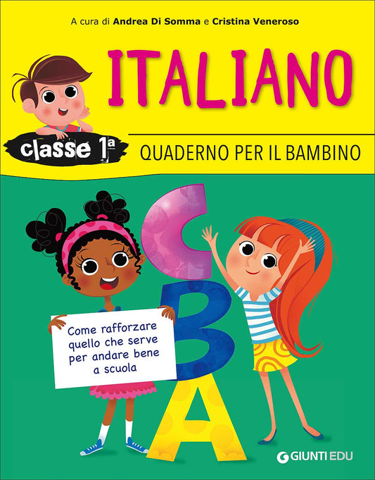 Quaderno per il bambino - Italiano 1::Come rafforzare quello che serve per andare bene a scuola