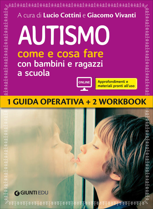 Autismo come e cosa fare con bambini e ragazzi a scuola::1 Guida operativa e 2 Workbook - Espansioni on line